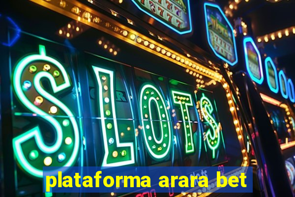 plataforma arara bet